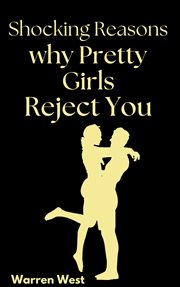 Shocking reasons why pretty girls reject you cover image