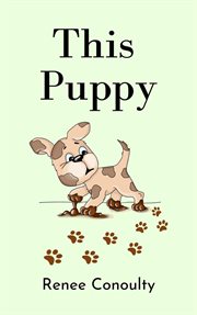 This puppy: a rhyming picture book for 3-7 year olds cover image