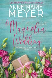 A magnolia wedding. Red stiletto book club cover image