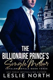 The Billionaire Prince's Single Mother : Sovalon Royals cover image