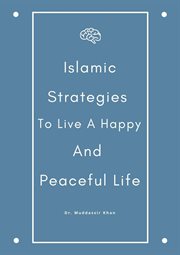 Islamic strategies to live a happy and peaceful life cover image