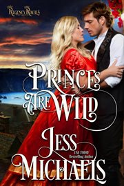 Princes Are Wild : Regency Royals cover image