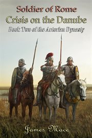 Soldier of rome: crisis on the danube cover image