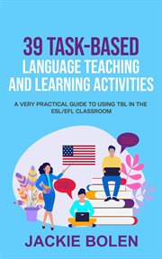 39 task-based language teaching and learning activities: a very practical guide to using tbl in the cover image