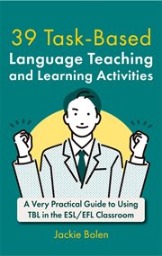 39 task-based language teaching and learning activities: a very practical guide to using tbl in the cover image