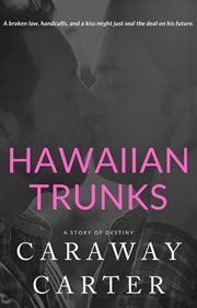 Hawaiian Trunks : A Story of Destiny. Eclectic Novelettes cover image