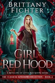 Girl in the red hood. A Retelling of Little Red Riding Hood cover image