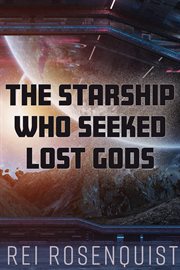 The starship who seeked lost gods cover image