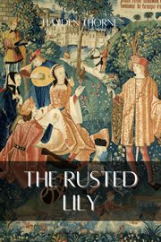 The rusted lily cover image