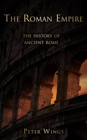 The roman empire: the history of ancient rome cover image
