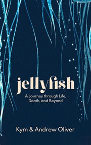 Jellyfish: a journey through life, death and beyond cover image