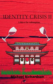Identity crisis ii: a thirst for redemption : A Thirst for Redemption cover image