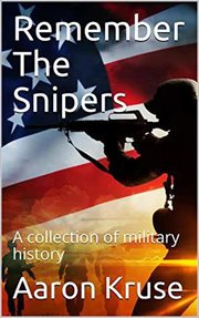 Remember the snipers: a collection of military history cover image