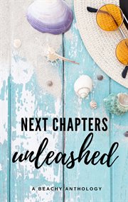 Next chapters unleashed: a beachy anthology cover image