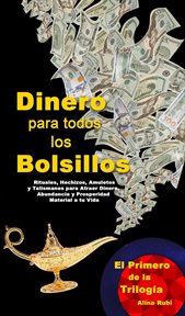 Dinero para todos los Bolsillos : Rituales y Amuletos cover image
