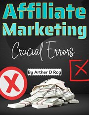 Crucial errors in affiliate marketing cover image