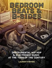 Bedroom beats & b-sides: instrumental hip hop & electronic music at the turn of the century : sides cover image