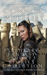 Fireheart fantasy short stories collection: 7 urban fantasy short stories cover image