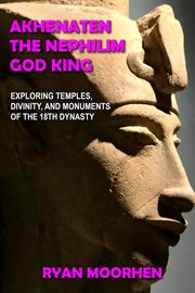 Akhenaten, the nephilim god king cover image