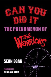 Can you dig it : the phenomenon of the warriors cover image