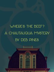 Where's the beef? a chautauqua mystery cover image