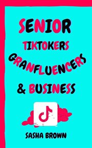 Senior tiktokers granfluencers & business cover image