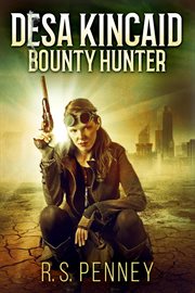 Desa Kincaid : Bounty Hunter cover image