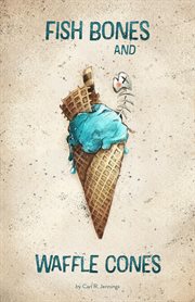 Fish bones and waffle cones cover image