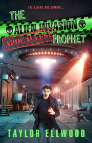 The alien invasion apocalypse prophet cover image