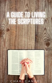 A guide to living the scriptures cover image