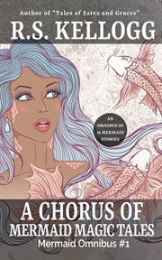 A chorus of mermaid magic tales cover image