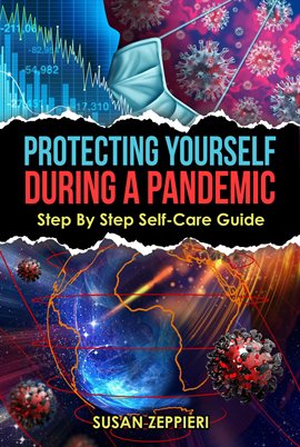 Cover image for Protecting Yourself During A Pandemic: Step By Step Self-Care Guide