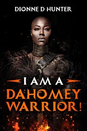 I am a dahomey warrior! cover image