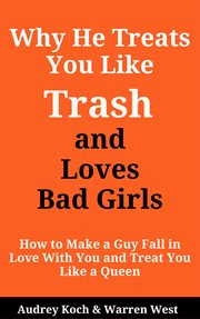 Why he treats you like trash and loves bad girls cover image