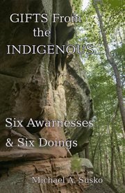 Six awarenesses and six doings: gifts from the indigenous cover image