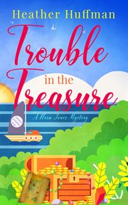 Trouble in the treasure : a Nora Jones mystery cover image