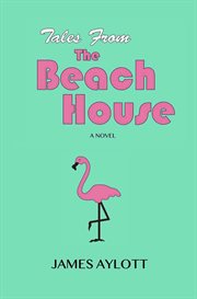 Tales from the beach house : a novel cover image