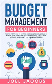 Budget management for beginners: proven strategies to revamp business & personal finance habits. sto cover image