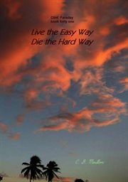 Live the easy way - die the hard way cover image