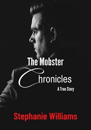 The mobster chronicles: a true story cover image