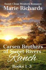 Carsen brothers of sweet rivers ranch : Books #1-3 cover image