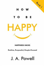How to be happy - happiness hacks cover image