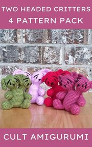 Two headed critter 4 pack cult amigurumi patterns cover image