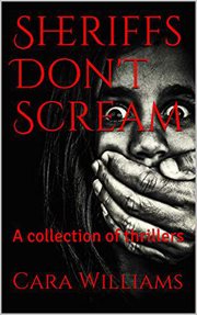 Sheriffs don't scream. A Collection of Thrillers cover image