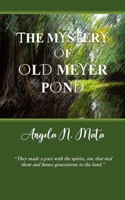 The mystery of old meyer pond cover image