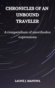 Chronicles of an unbound traveler cover image