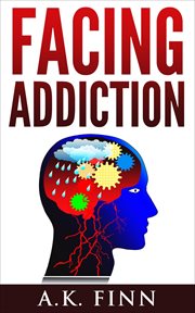 Facing addiction cover image