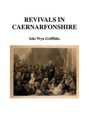 Revivals in caernarfonshire cover image