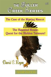 The case of the missing mascot & the haunted house: quest for the hidden treasure! cover image