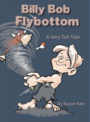 Billy bob flybottom: a very tall tale cover image